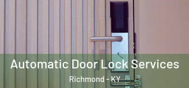  Automatic Door Lock Services Richmond - KY