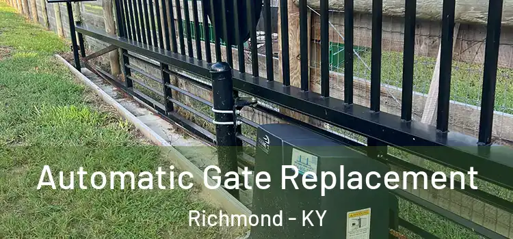 Automatic Gate Replacement Richmond - KY
