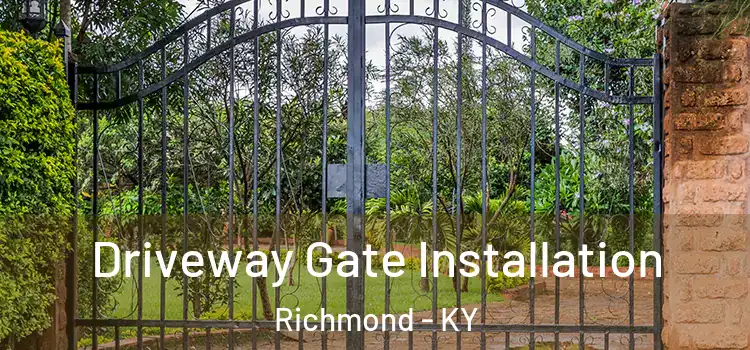  Driveway Gate Installation Richmond - KY