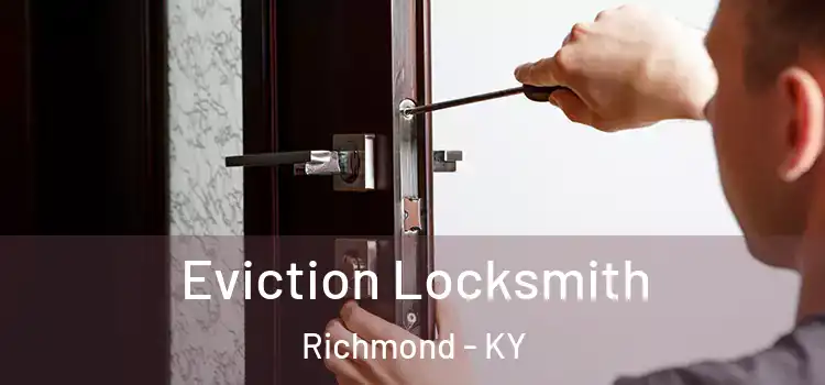  Eviction Locksmith Richmond - KY