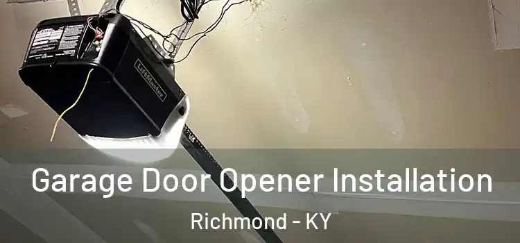  Garage Door Opener Installation Richmond - KY