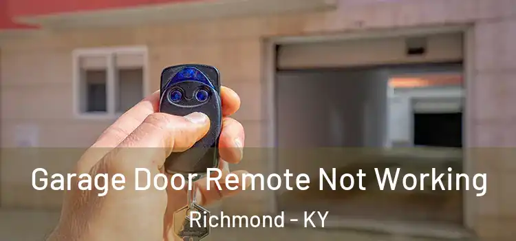  Garage Door Remote Not Working Richmond - KY