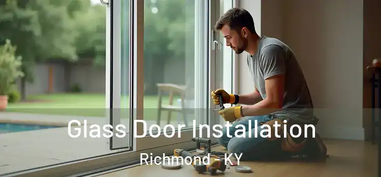 Glass Door Installation Richmond - KY