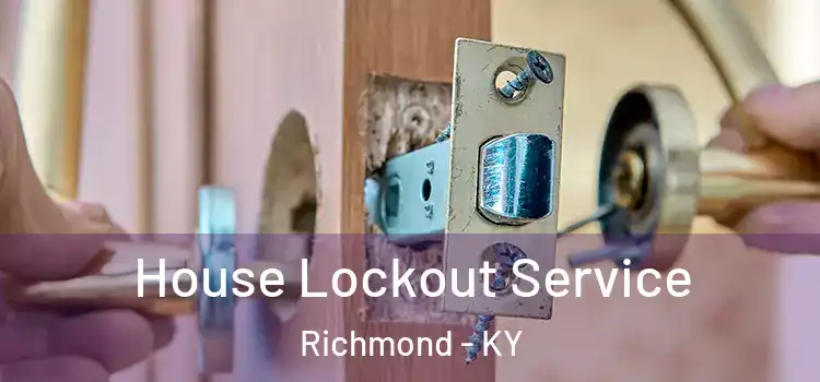  House Lockout Service Richmond - KY