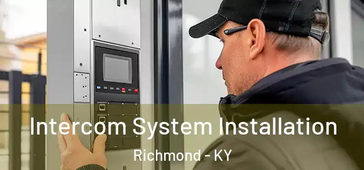 Intercom System Installation Richmond - KY
