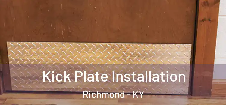 Kick Plate Installation Richmond - KY