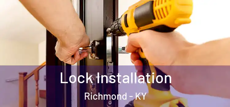 Lock Installation Richmond - KY