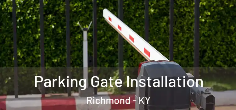 Parking Gate Installation Richmond - KY