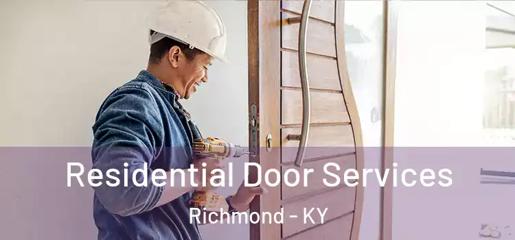 Residential Door Services Richmond - KY
