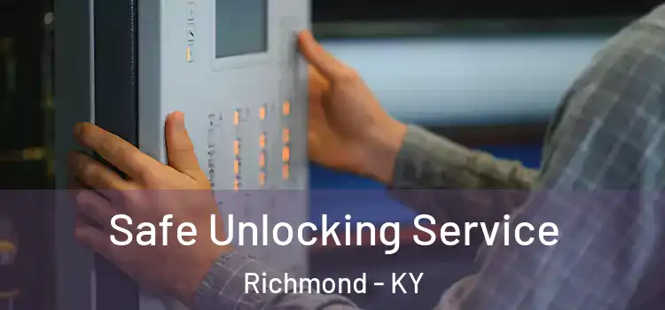 Safe Unlocking Service Richmond - KY